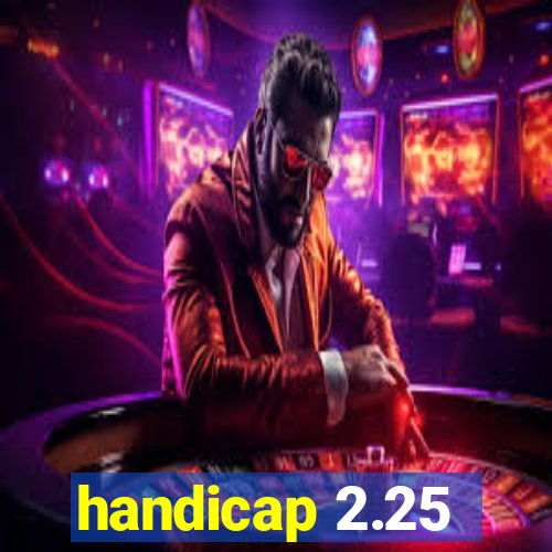 handicap 2.25